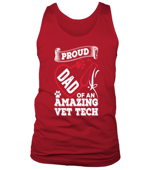 Proud Dad of An Amazing Vet Tech T-Shirt Tank Top Unisex