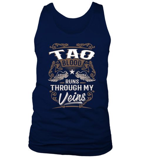 TAO Blood Runs Through My Veins Legend name gifts T Shirt Tank Top Unisex