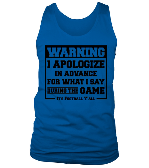 Warning I Apologize In Advance For What Say During Tank Top Unisex