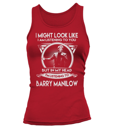 Barry Manilow might listening Tank top Woman
