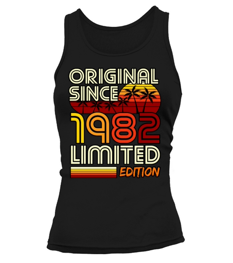 Birthday Original Since 1982 Limited Edition Gift Tank top Woman