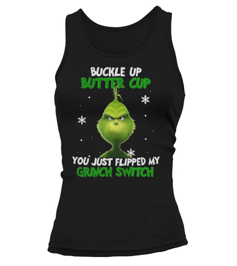 Buckle Up Buttercup You Just Flipped My Grinch Switch Christmas - Classic Guys / Unisex Tee Tank top Woman