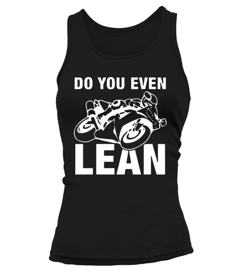 Do You Even Lean Motorcycle Shirt For Motobike Lover Tank top Woman