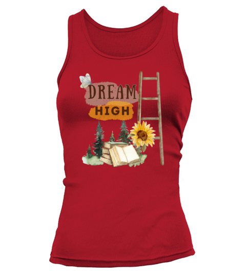 Dream High Motivational Quote Gift Tank top Woman