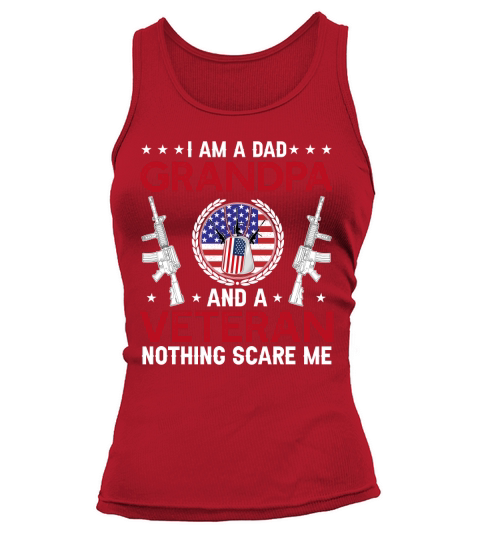 I Am A Dad Grandpa And A Veteran Nothing Scare Me Tank top Woman