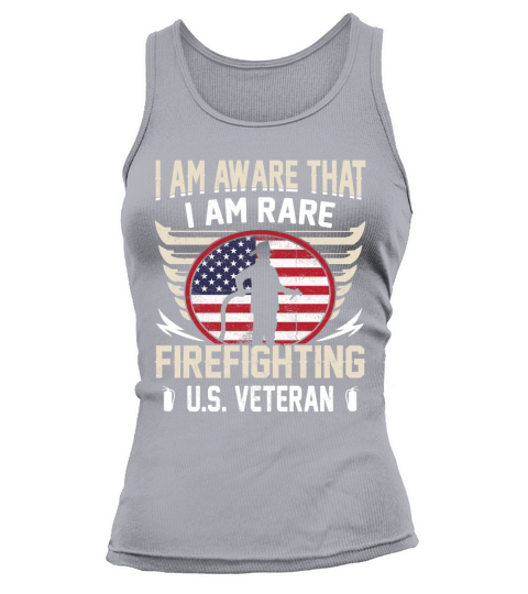 I Am Aware That I Am rare Firefighting U.s. Veteran Tank top Woman