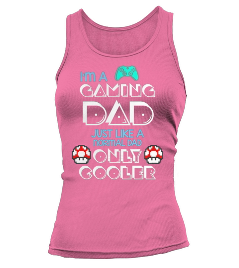 Im Gaming Dad Just Like A Normal Father Great Gift For Any Gamer Tank top Woman