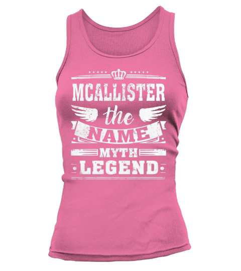 MCALLISTER, the name, the myth, the legend tshirt Tank top Woman