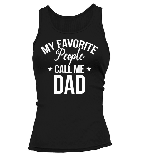 My Favorite People Call Me Dad I Daddy Fathers Tank top Woman