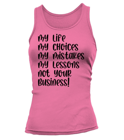 My life not your business Tank top Woman
