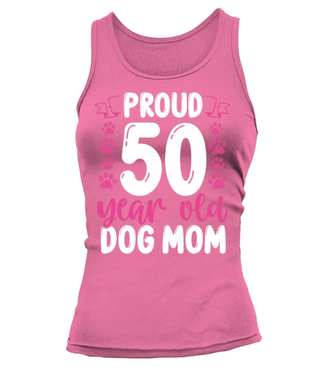 Proud 50 Year Old Dog Mom Dog Lover 50th Birthday Tank top Woman