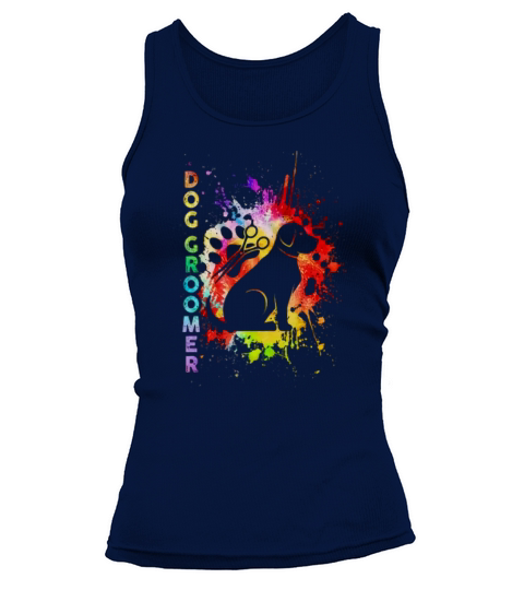 Proud Dog Groomer Color shirt Tank top Woman