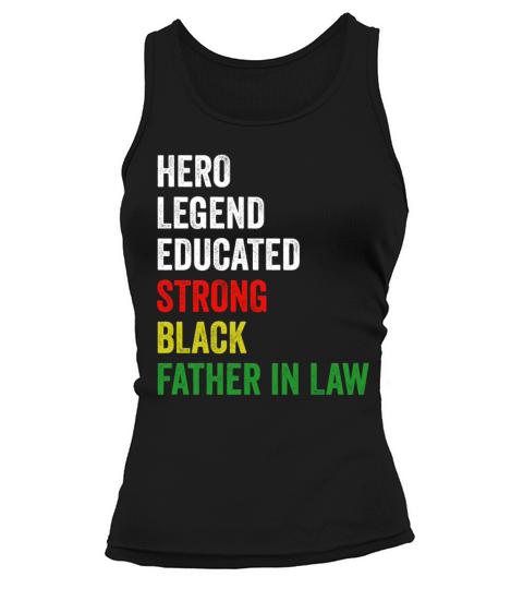 Strong Black Father in Law Hero Legend Educated Pr Tank top Woman