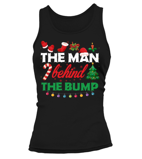 The Man Behind The Bump Funny Dad To Be Christmas Tank top Woman
