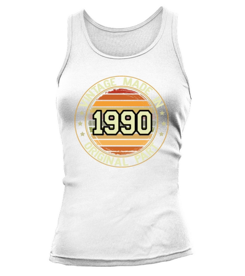 Vintage Made In 1990 Original Part Birthday 1990 Tank top Woman