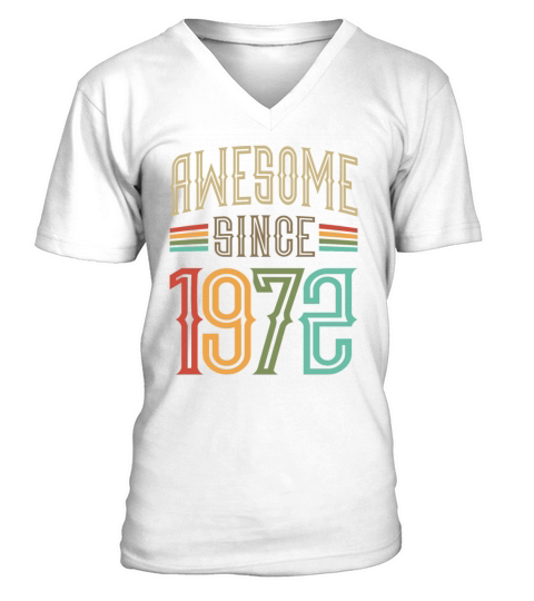 Awesome Since 1972 50th Birthday Funny Retro V-Neck T-shirt