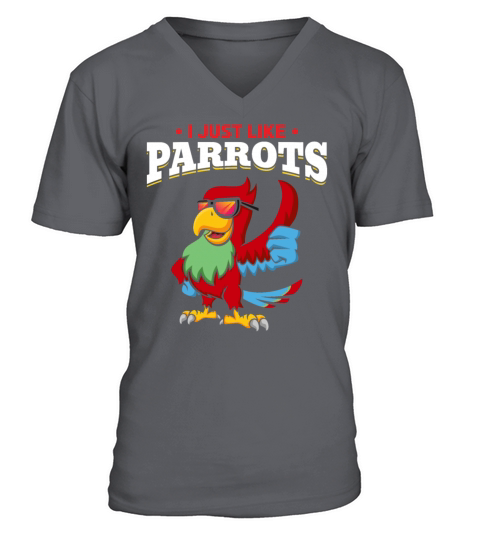 I Just Like Parrots Cool Parrot Wearing Sunglasses V-Neck T-shirt
