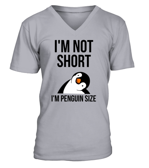 I’m not short i’m penguin size V-Neck T-shirt