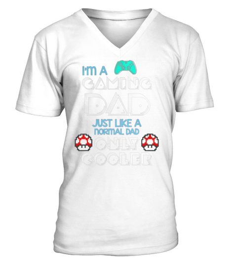 Im Gaming Dad Just Like A Normal Father Great Gift For Any Gamer V-Neck T-shirt