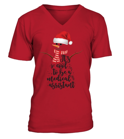 Its Cool To Be Medical Assistant Funny Christmas V-Neck T-shirt