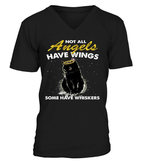 not all angels have wings some have whiskers V-Neck T-shirt