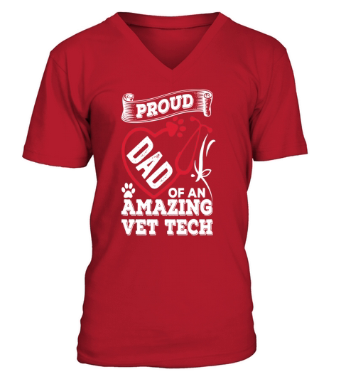 Proud Dad of An Amazing Vet Tech T-Shirt V-Neck T-shirt