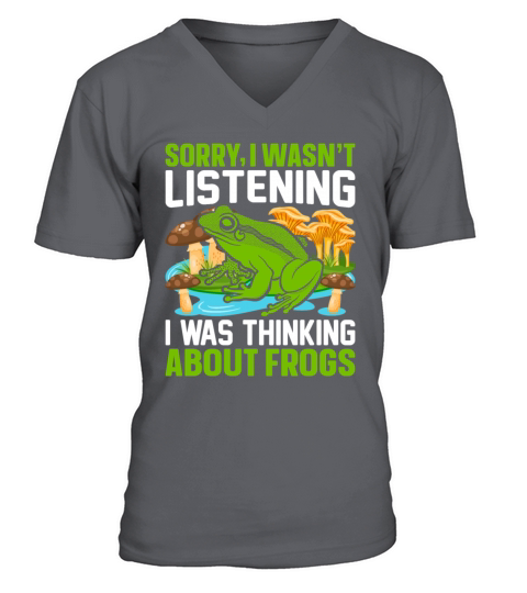 Sorry I Wasnt Listening I Was Thinking About Frog V-Neck T-shirt