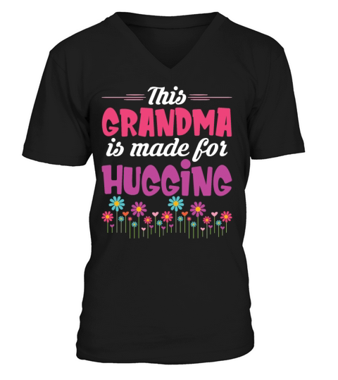 This Grandma Is Made For Hugging Funny Saying V-Neck T-shirt