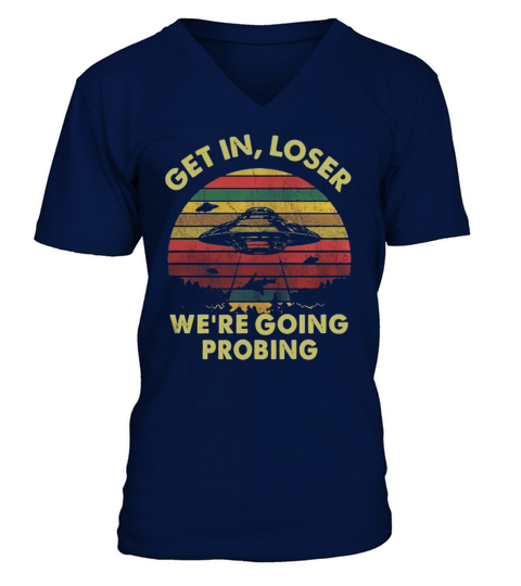 Vintage Get In Loser We’re Doing Butt Stuff Shirts V-Neck T-shirt