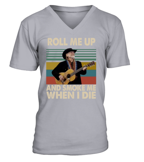 Vintage Willie Nelson Roll Me Up And Smoke Me When I Die shirt V-Neck T-shirt
