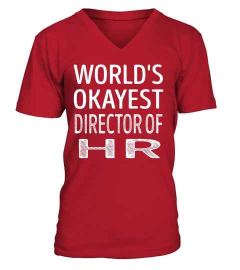 Worlds Okayest Director Of Hr Job Shirts V-Neck T-shirt