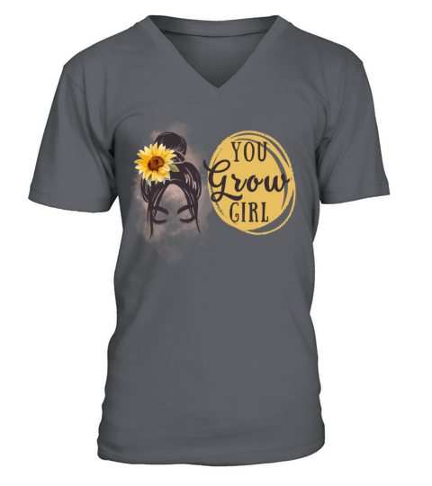 You Grow Girl Motivational Quote Gift V-Neck T-shirt