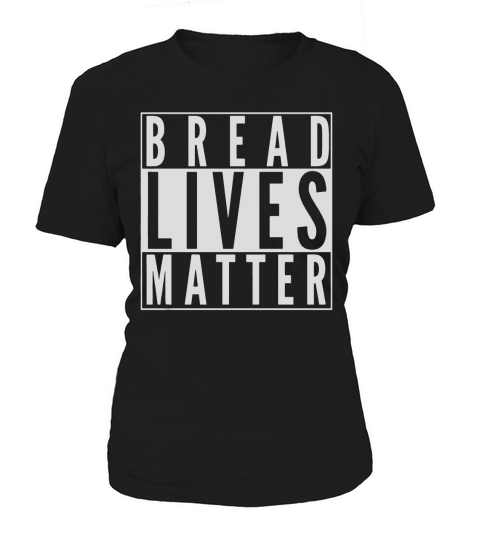 Bread Lives Matter Memes Love Bread Baking Funny T-Shirt Women's T-Shirt