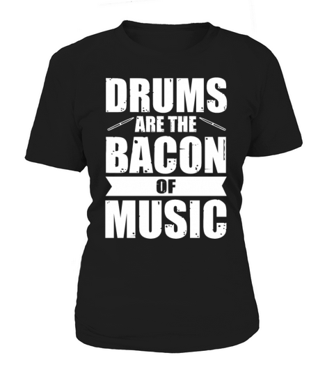 Drums are the bacon of music Women's T-Shirt
