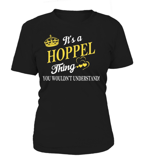 HOPPEL Shirts - Its a HOPPEL Thing You Wouldnt Understand Name Shirts Women's T-Shirt