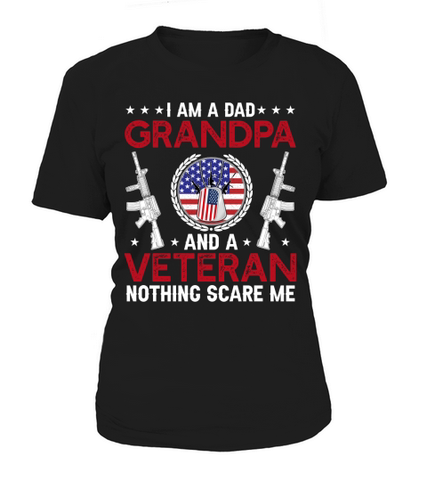 I Am A Dad Grandpa And A Veteran Nothing Scare Me Women's T-Shirt