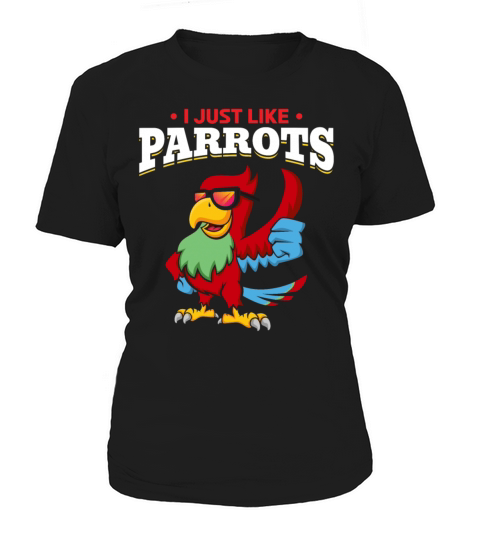 I Just Like Parrots Cool Parrot Wearing Sunglasses Women's T-Shirt