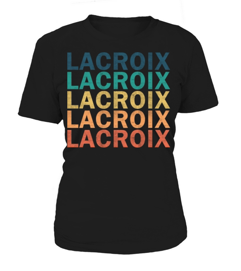 Lacroix Name T Shirt - Lacroix Vintage Retro Name Women's T-Shirt