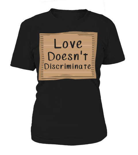Love does not Discriminate Women's T-Shirt