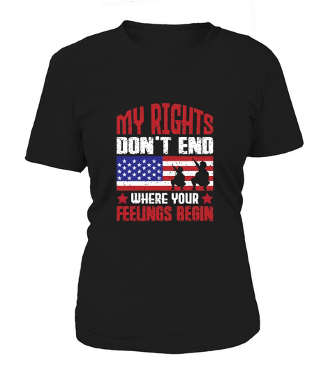 My Rights Dont End Where Your Fellings Begin Women's T-Shirt