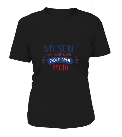 My Son Has Your Back Proud Army Mom Women's T-Shirt