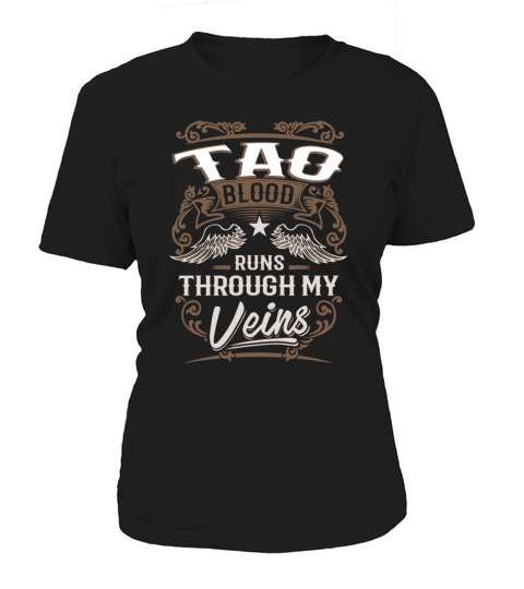 TAO Blood Runs Through My Veins Legend name gifts T Shirt Women's T-Shirt