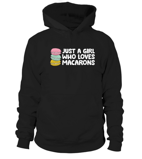 Just a Girl Who Loves Macarons Hoodie Unisex