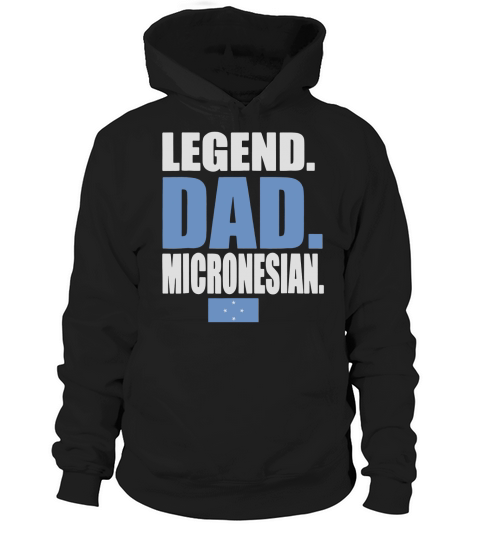 Legend Dad Micronesian Micronesia Flag Hoodie Unisex