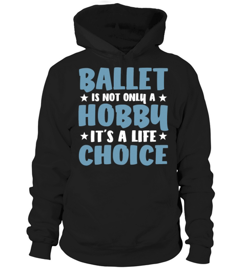 Not Only Hobby Ballet Dancer Schools Sayings Cute Hoodie Unisex
