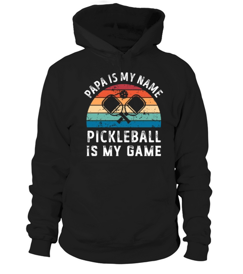 Papa is my Name Pickleball is my Game Dad Fathers Hoodie Unisex