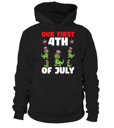 Patriotic Dino Patriotic Dinosaur Our First 4th Of Hoodie Unisex