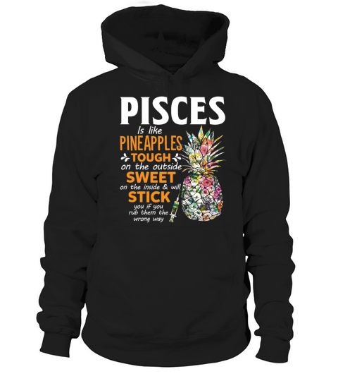 Pisces Is Like Pineapples Tough The Outside Sweet Hoodie Unisex