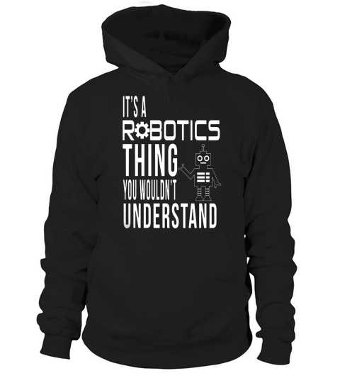 Robotics Engineer Funny Quotes Sarcastic T-shirt Profession Hoodie Unisex