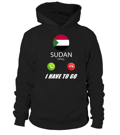 Sudan is calling Is calling Flag Saying Hoodie Unisex